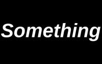 Something